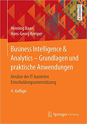 Business Intelligence & Analytics Grundlagen und praktische Anwendungen
